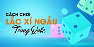 Cách chơi xí ngầu trung quốc